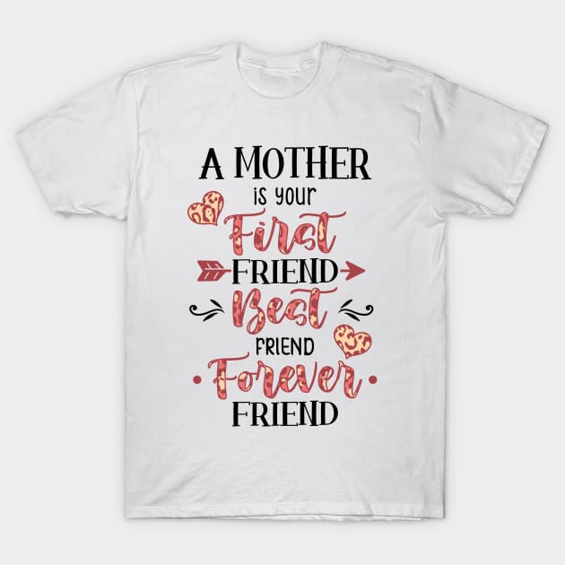 A Mother Best Friend Forever T-Shirt by patelmillie51